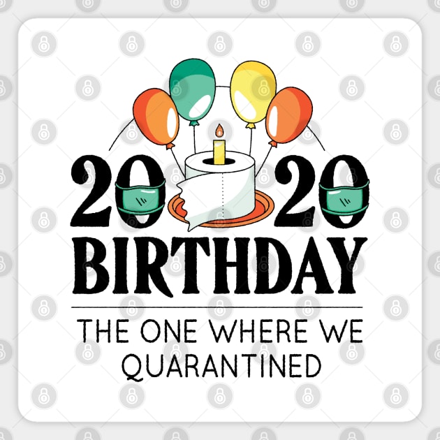 HAPPY BIRTHDAY 2020 QUOTE Magnet by LR_Collections